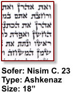 Sofer: Nisim C. 23 Type: Ashkenaz Size: 18”