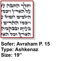 Sofer: Avraham P. 15 Type: Ashkenaz Size: 19”