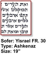 Sofer: Yisrael FR. 30 Type: Ashkenaz Size: 19”