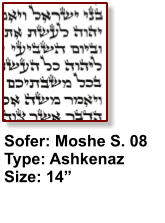 Sofer: Moshe S. 08 Type: Ashkenaz Size: 14”