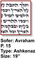 Sofer: Avraham P. 15 Type: Ashkenaz Size: 19”