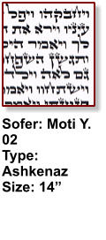 Sofer: Moti Y. 02 Type: Ashkenaz Size: 14”