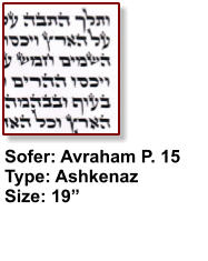 Sofer: Avraham P. 15 Type: Ashkenaz Size: 19”