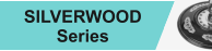 SILVERWOOD Series