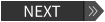 >> NEXT